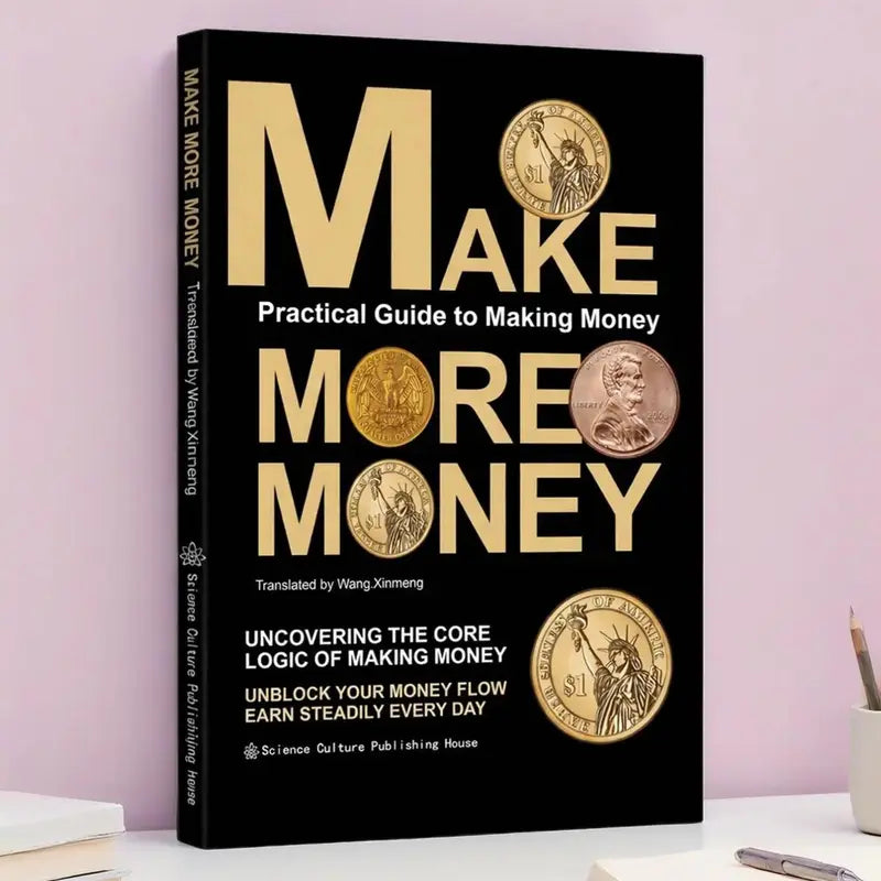 Make More Money: Wealth Mindset — Unlocking the Core Logic of Earning
